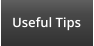 Useful Tips
